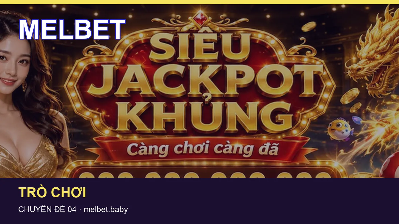 Danh sách kiểm tra thông tin Bắn cá dành cho người đọc MELBET