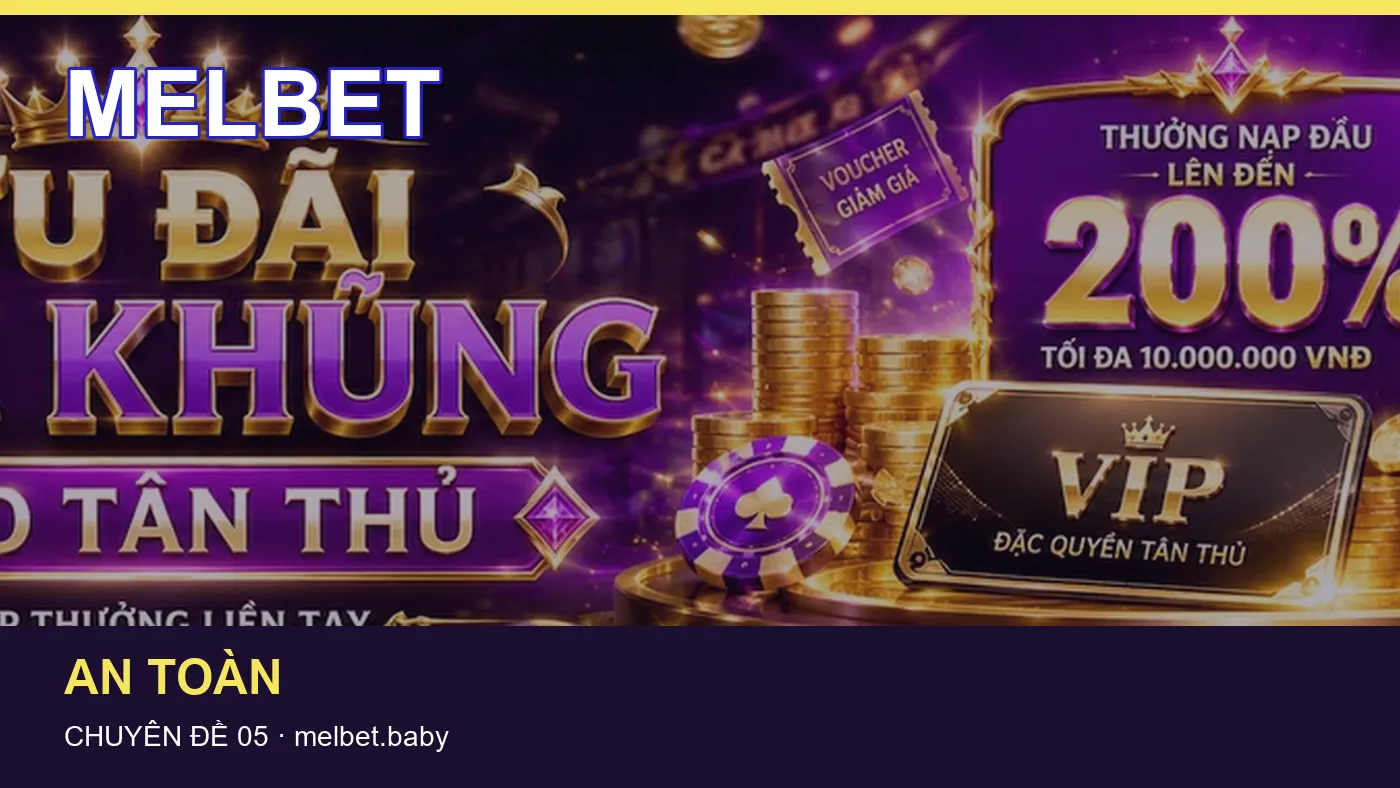Hỏi đáp về An toàn: quy trình tự kiểm tra trên MELBET